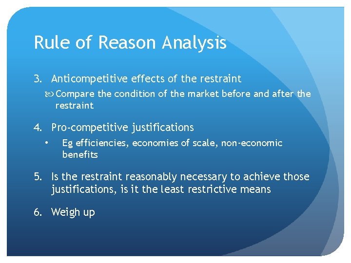 Rule of Reason Analysis 3. Anticompetitive effects of the restraint Compare the condition of