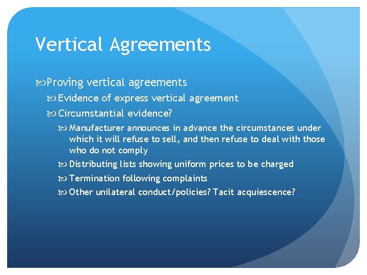 Vertical Agreements Proving vertical agreements Evidence of express vertical agreement Circumstantial evidence? Manufacturer announces