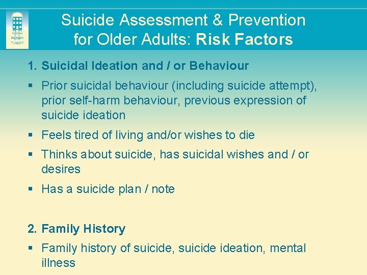 Suicide Assessment & Prevention for Older Adults: Risk Factors 1. Suicidal Ideation and /