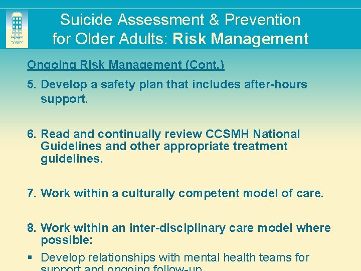 Suicide Assessment & Prevention for Older Adults: Risk Management Ongoing Risk Management (Cont. )