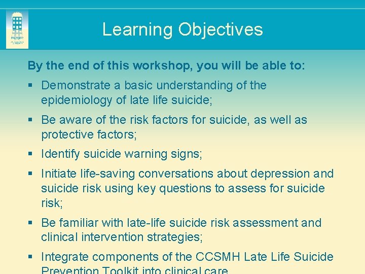 Learning Objectives By the end of this workshop, you will be able to: §