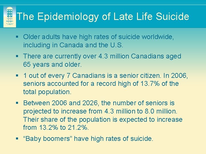 The Epidemiology of Late Life Suicide § Older adults have high rates of suicide