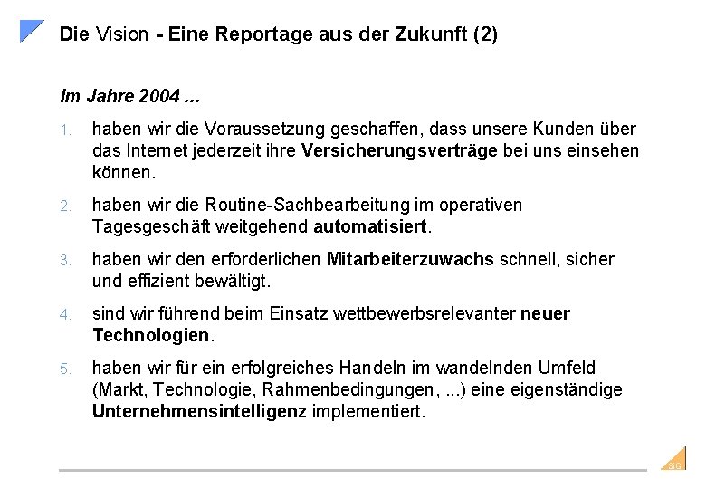 Die Vision - Eine Reportage aus der Zukunft (2) Im Jahre 2004. . .