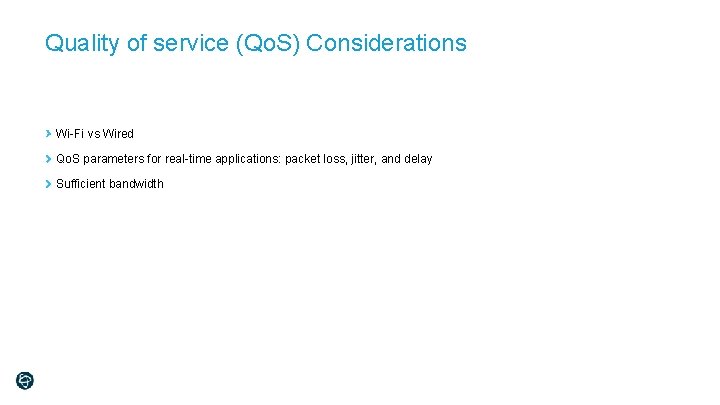 Quality of service (Qo. S) Considerations Wi-Fi vs Wired Qo. S parameters for real-time