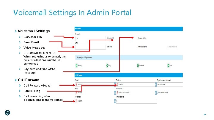 Voicemail Settings in Admin Portal Voicemail Settings Voicemail-PIN Send Email Voice Messages CID stands