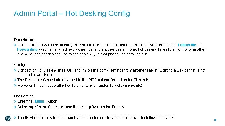 Admin Portal – Hot Desking Config Description Hot desking allows users to carry their