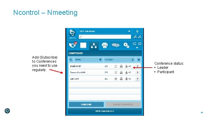 Ncontrol – Nmeeting Add (Subscribe) to Conferences you need to use regularly. Conference status: