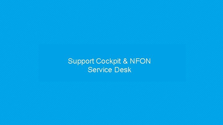 Support Cockpit & NFON Service Desk 