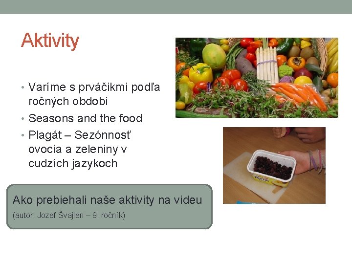 Aktivity • Varíme s prváčikmi podľa ročných období • Seasons and the food •