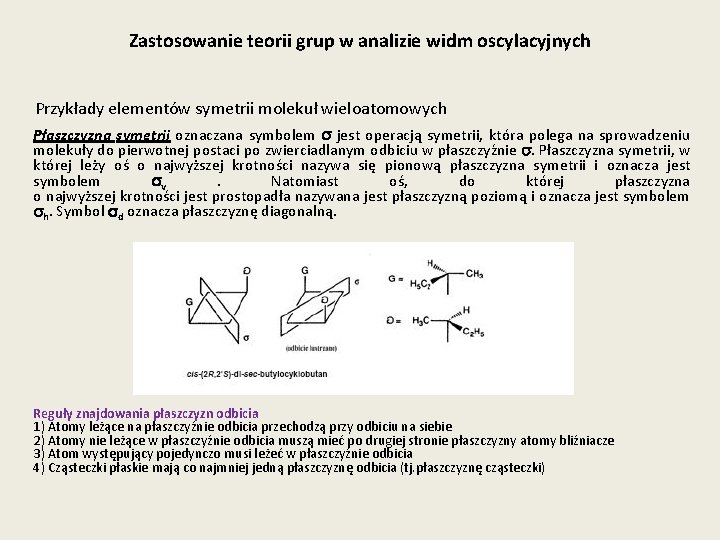 Zastosowanie teorii grup w analizie widm oscylacyjnych Przykłady elementów symetrii molekuł wieloatomowych Płaszczyzna symetrii