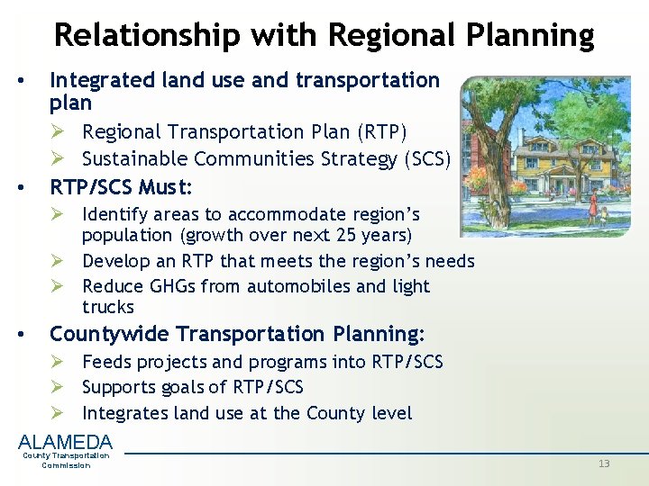 Relationship with Regional Planning • • Integrated land use and transportation plan Ø Regional Relationship with Regional Planning • • Integrated land use and transportation plan Ø Regional
