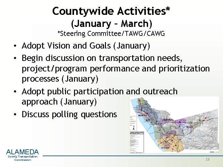 Countywide Activities* (January – March) *Steering Committee/TAWG/CAWG • Adopt Vision and Goals (January) • Countywide Activities* (January – March) *Steering Committee/TAWG/CAWG • Adopt Vision and Goals (January) •