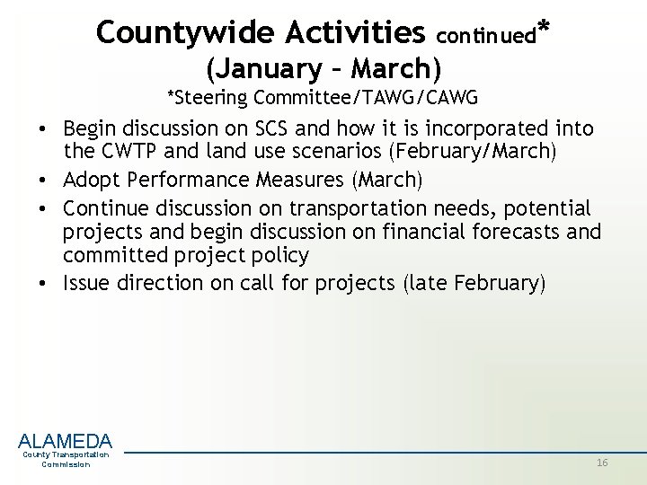Countywide Activities continued* (January – March) *Steering Committee/TAWG/CAWG • Begin discussion on SCS and Countywide Activities continued* (January – March) *Steering Committee/TAWG/CAWG • Begin discussion on SCS and