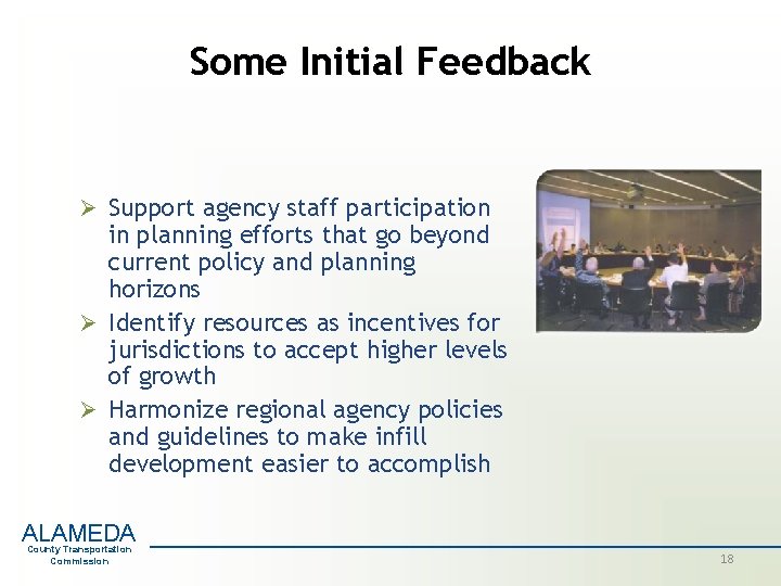 Some Initial Feedback Ø Support agency staff participation in planning efforts that go beyond Some Initial Feedback Ø Support agency staff participation in planning efforts that go beyond
