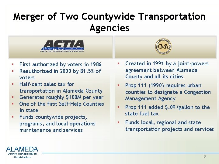 Merger of Two Countywide Transportation Agencies § § § First authorized by voters in Merger of Two Countywide Transportation Agencies § § § First authorized by voters in