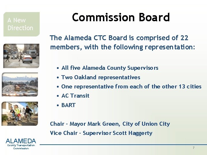 A New Direction Commission Board The Alameda CTC Board is comprised of 22 members, A New Direction Commission Board The Alameda CTC Board is comprised of 22 members,