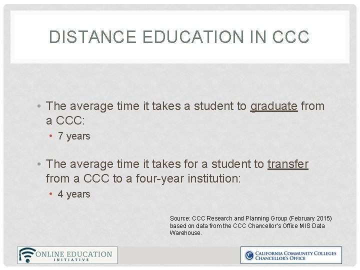 DISTANCE EDUCATION IN CCC • The average time it takes a student to graduate