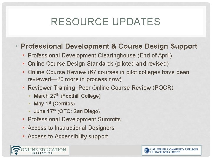 RESOURCE UPDATES • Professional Development & Course Design Support • Professional Development Clearinghouse (End