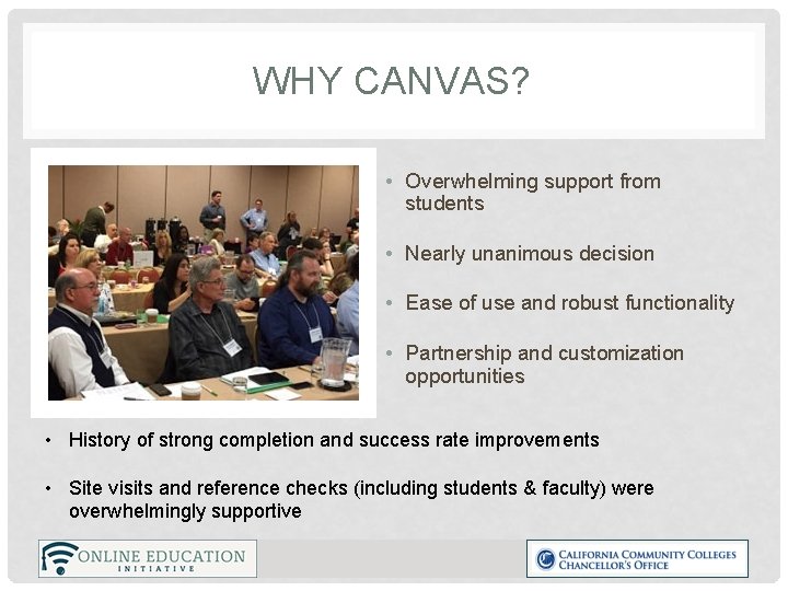 WHY CANVAS? • Overwhelming support from students • Nearly unanimous decision • Ease of