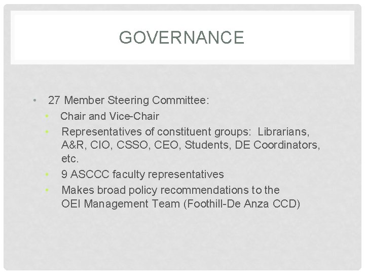 GOVERNANCE • 27 Member Steering Committee: • Chair and Vice-Chair • Representatives of constituent