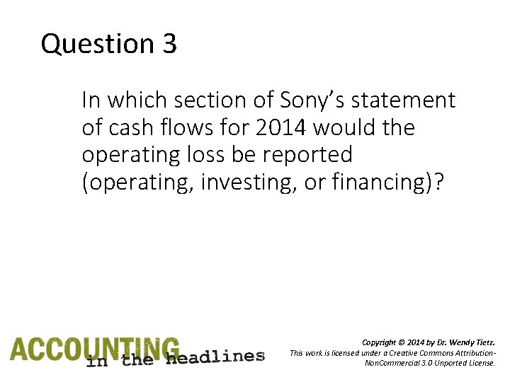 Question 3 In which section of Sony’s statement of cash flows for 2014 would