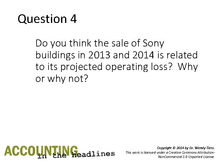 Question 4 Do you think the sale of Sony buildings in 2013 and 2014