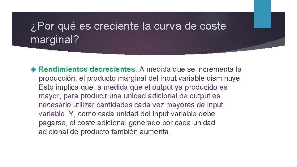 ¿Por qué es creciente la curva de coste marginal? Rendimientos decrecientes. A medida que
