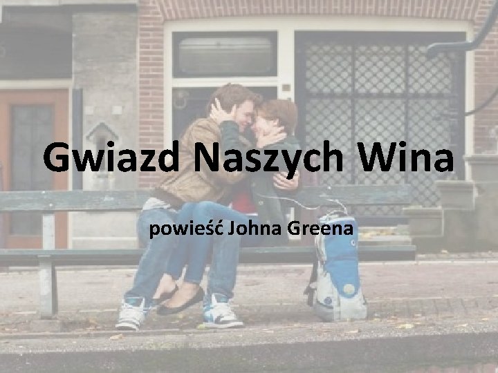 Gwiazd Naszych Wina powieść Johna Greena 