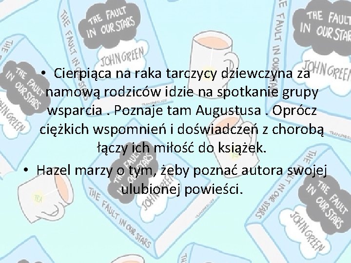  • Cierpiąca na raka tarczycy dziewczyna za namową rodziców idzie na spotkanie grupy