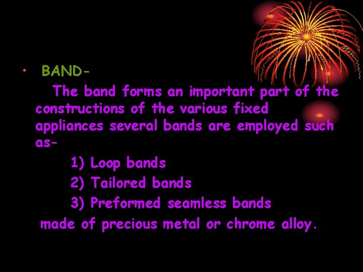  • BANDThe band forms an important part of the constructions of the various