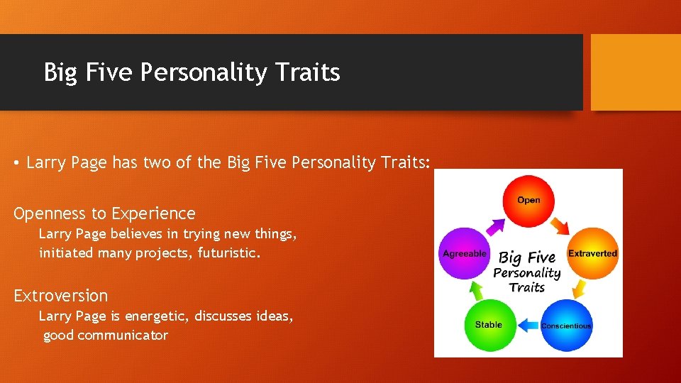 Big Five Personality Traits • Larry Page has two of the Big Five Personality