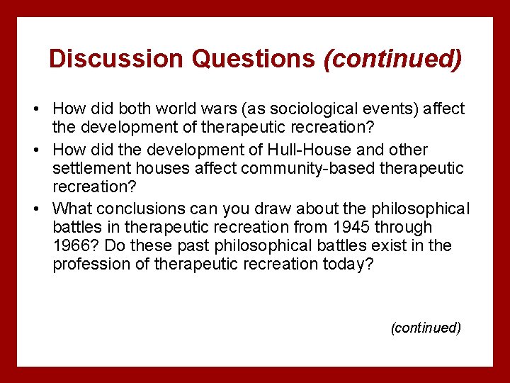 Discussion Questions (continued) • How did both world wars (as sociological events) affect the