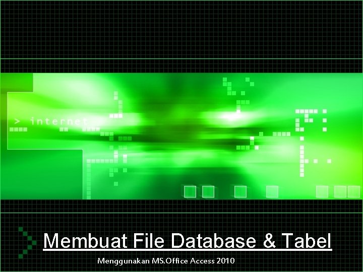 Membuat File Database & Tabel Menggunakan MS. Office Access 2010 