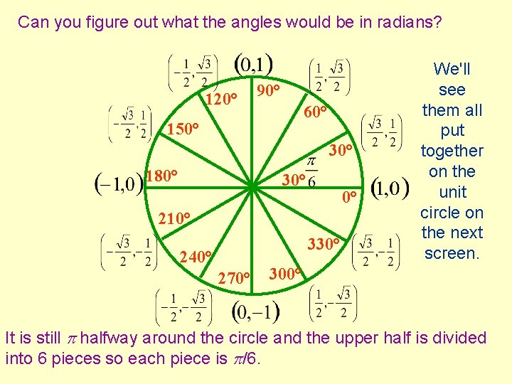 Can you figure out what the angles would be in radians? 120° 90° 60°