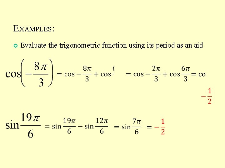 EXAMPLES: Evaluate the trigonometric function using its period as an aid 