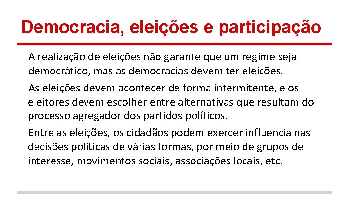 Democracia, eleições e participação A realização de eleições não garante que um regime seja Democracia, eleições e participação A realização de eleições não garante que um regime seja
