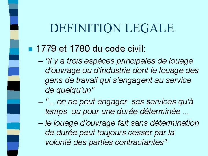 DEFINITION LEGALE n 1779 et 1780 du code civil: – "il y a trois