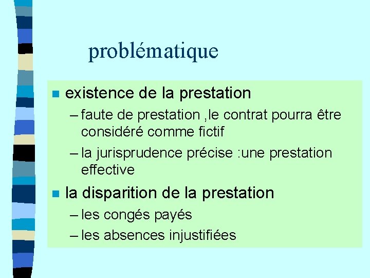 problématique n existence de la prestation – faute de prestation , le contrat pourra