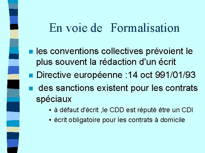 En voie de Formalisation n les conventions collectives prévoient le plus souvent la rédaction