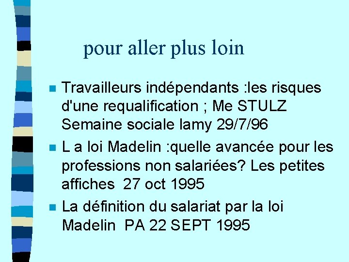 pour aller plus loin n Travailleurs indépendants : les risques d'une requalification ; Me