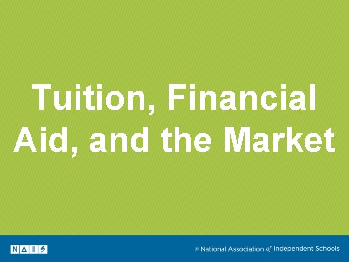 Tuition, Financial Aid, and the Market 