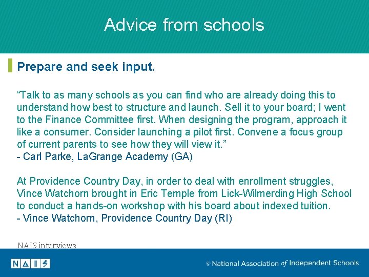 Advice from schools Prepare and seek input. “Talk to as many schools as you