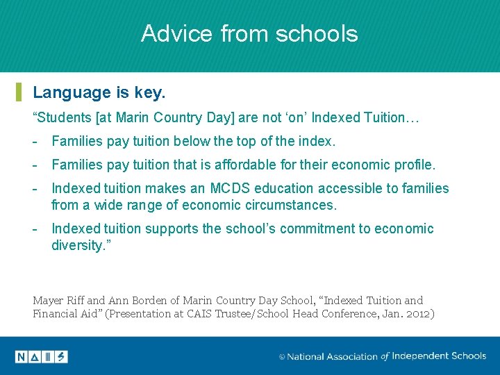 Advice from schools Language is key. “Students [at Marin Country Day] are not ‘on’