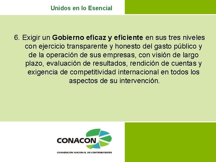 Unidos en lo Esencial 6. Exigir un Gobierno eficaz y eficiente en sus tres