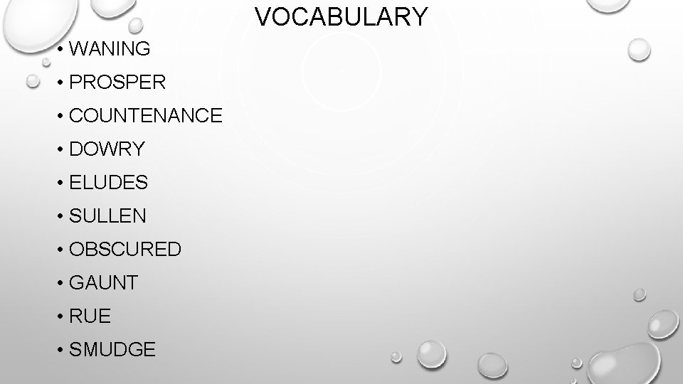 VOCABULARY • WANING • PROSPER • COUNTENANCE • DOWRY • ELUDES • SULLEN •