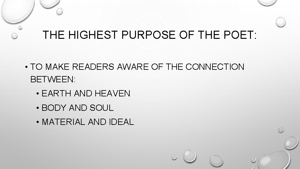 THE HIGHEST PURPOSE OF THE POET: • TO MAKE READERS AWARE OF THE CONNECTION