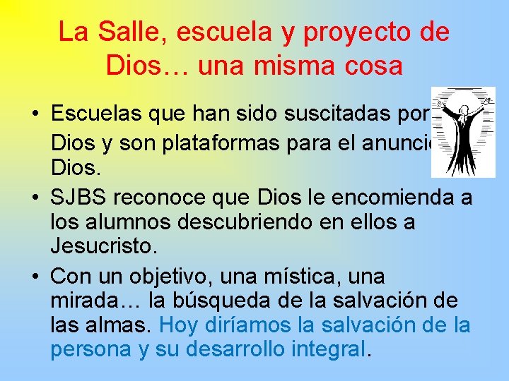 La Salle, escuela y proyecto de Dios… una misma cosa • Escuelas que han