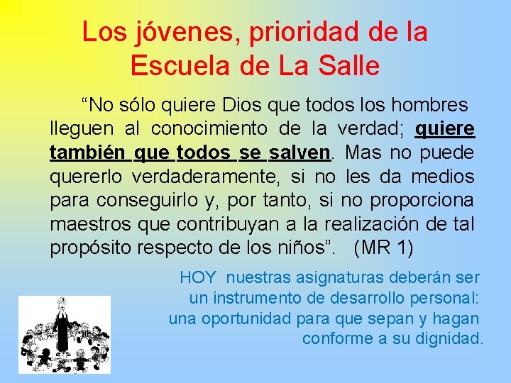 Los jóvenes, prioridad de la Escuela de La Salle “No sólo quiere Dios que