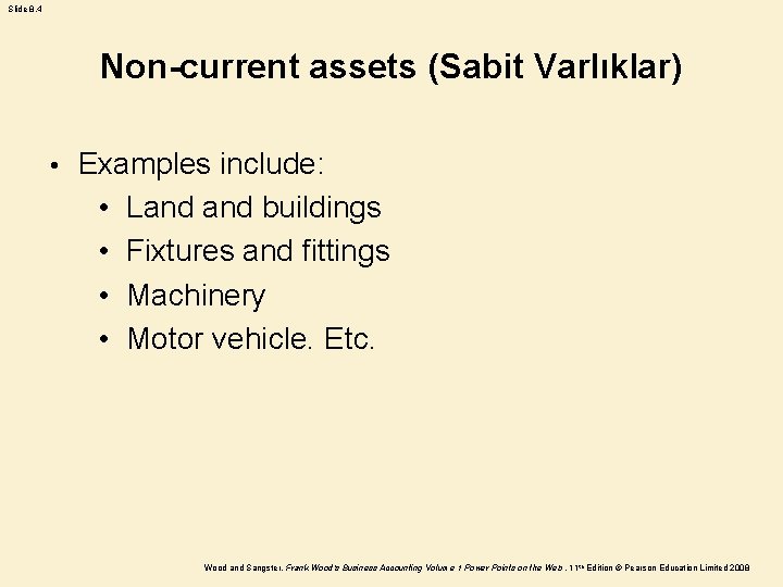 Slide 8. 4 Non-current assets (Sabit Varlıklar) • Examples include: • • Land buildings