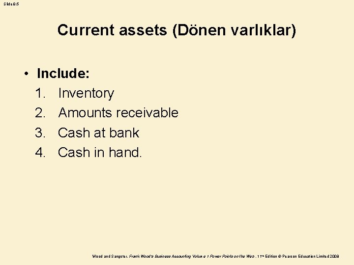 Slide 8. 5 Current assets (Dönen varlıklar) • Include: 1. Inventory 2. Amounts receivable